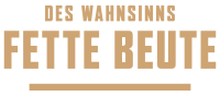 Des Wahnsinns Fette Beute